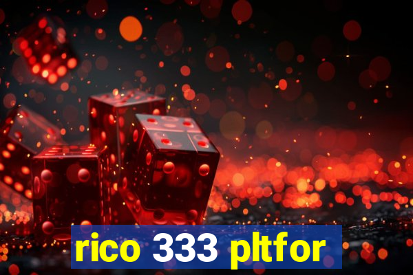 rico 333 pltfor